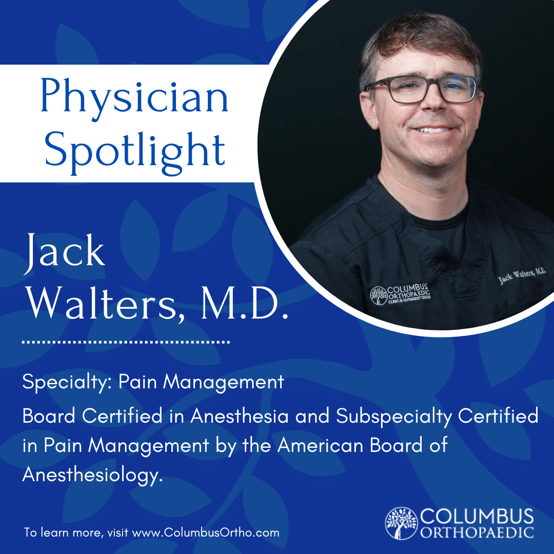 Physician Spotlight - Jack Walters, M.D. - Columbus Ortho